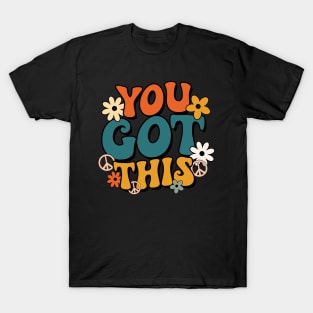 Groovy Motivational Testing Day Teacher Student You Got This T-Shirt